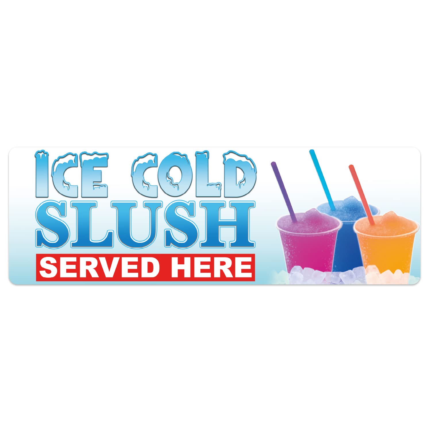 Ice Cold Slush Served Here Sticker Window Decal Sign Advert (XX-Large - 150cm x 50cm)