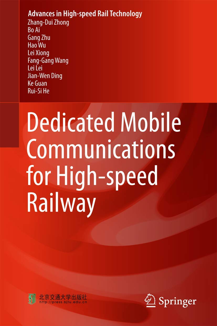 Dedicated Mobile Communications for High-speed Railway (Advances in High-speed Rail Technology)