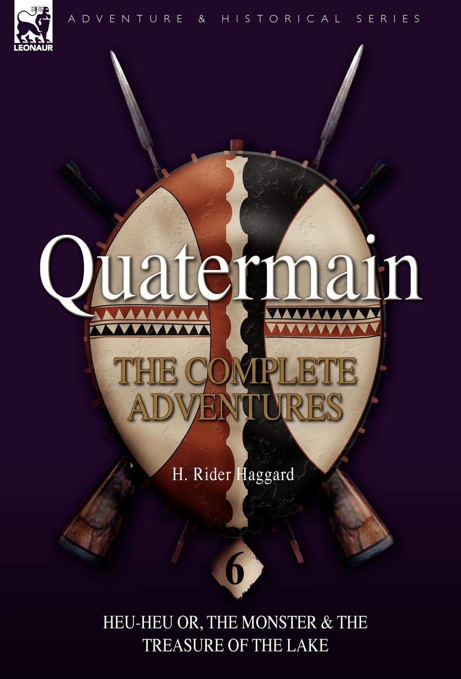 Quatermain: the Complete Adventures: 6-Heu-Heu or, the Monster & The Treasure of the Lake