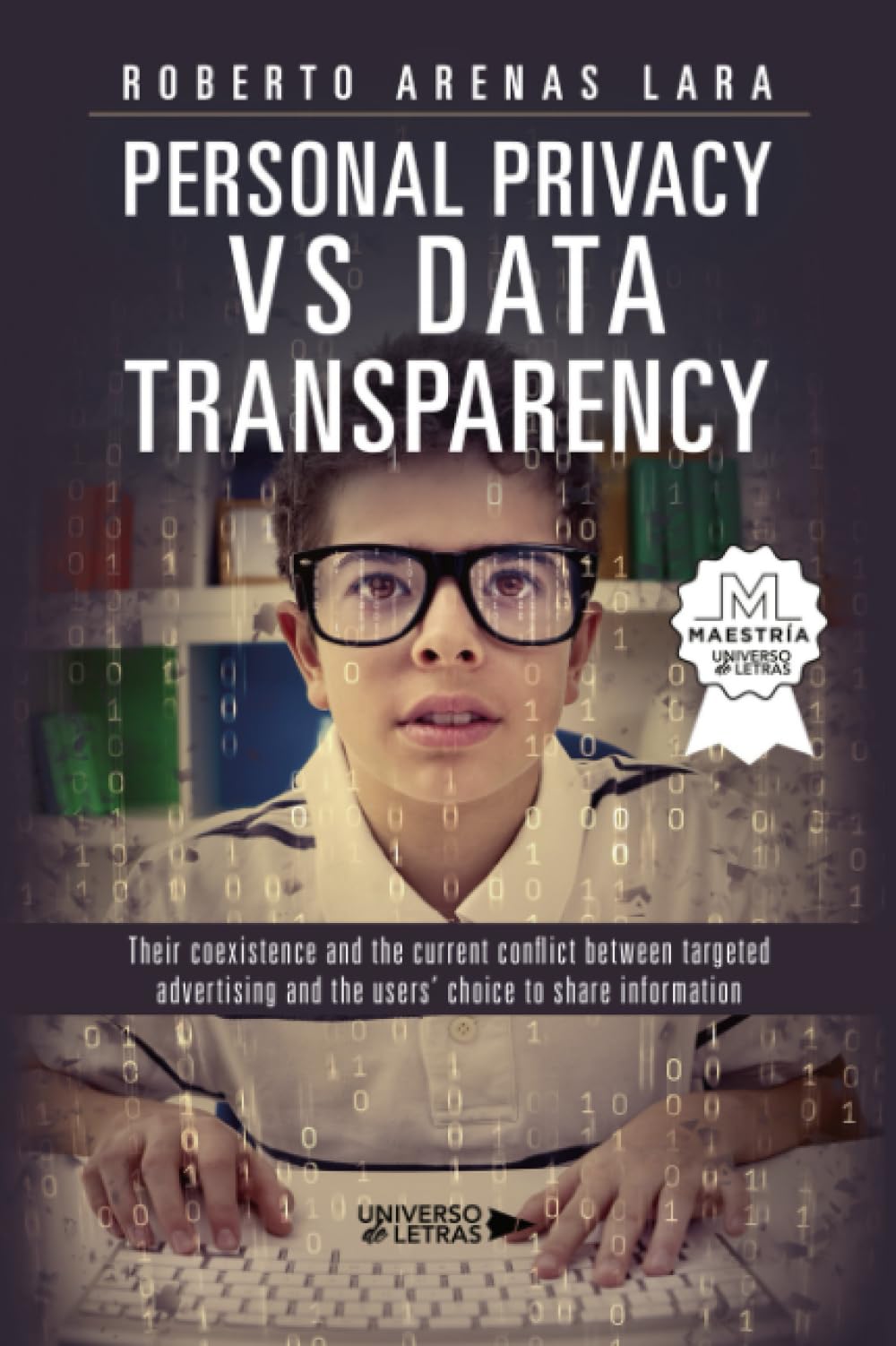 Personal Privacy vs. Data Transparency: Their coexistence and the current conflict between targeted advertising and the users’ choice to share information