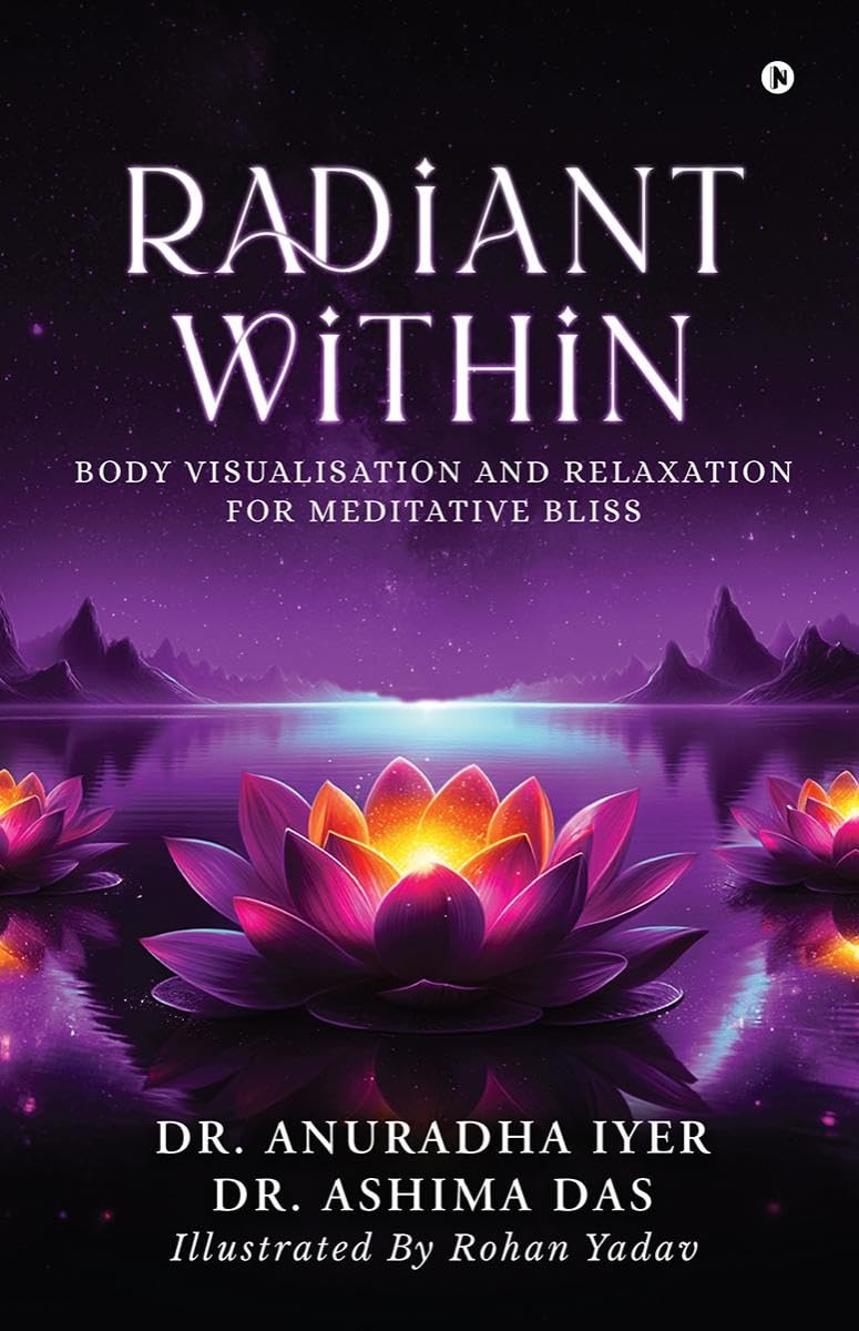 Radiant Within : Body Visualisation And Relaxation For Meditative Bliss Paperback – 7 August 2024