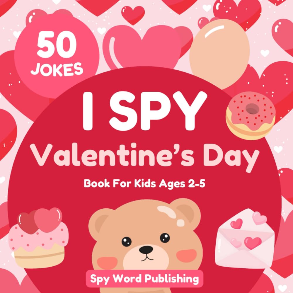 I Spy Valentine's Day Book For Kids Ages 2-5: A Fun Activity Picture Book, Interactive Guessing Game for Preschoolers and Toddlers, Perfect Valentine's Day Gift for Boys and Girls