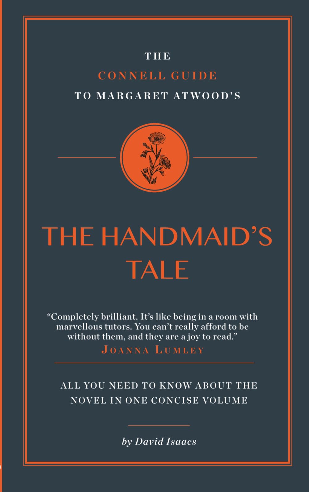 The Connell Short Guide to Margaret Atwood's A Handmaid's Tale: All you need to know about the novel in one concise volume (The Connell Guide To)