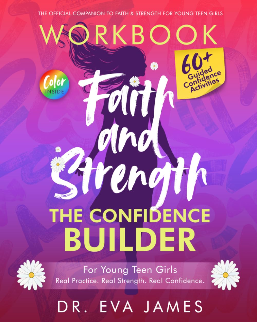 Faith & Strength: The Confidence Builder: Teen tools to strengthen your faith, identity, and real confidence (Faith and Strength for Girls)
