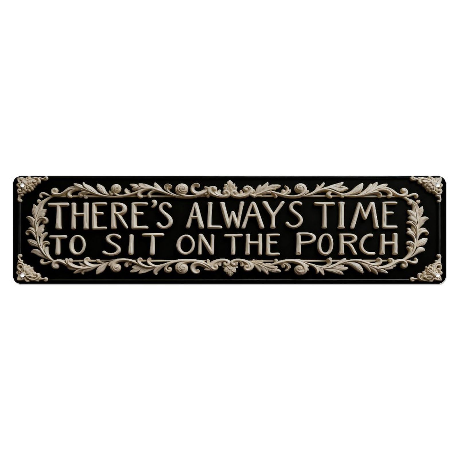 There Always Time Sit Porch Tin Sign Vintage Metal Sign Home Bar Garden Indoor & Outdoor Wall Decor Retro Metal Poster 4x16 Inch