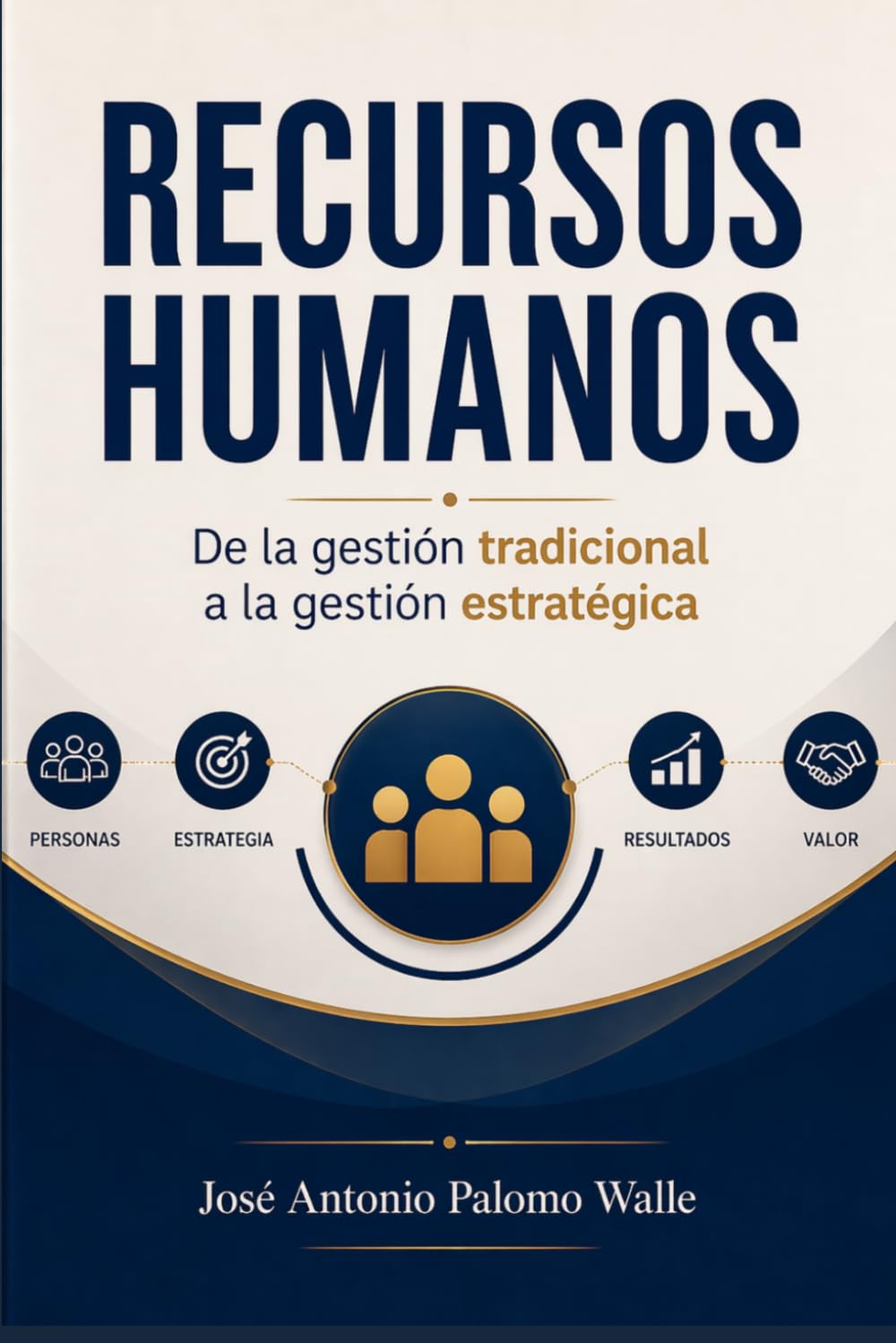 Recursos Humanos, de la gestión tadicional a la gestión estratégica