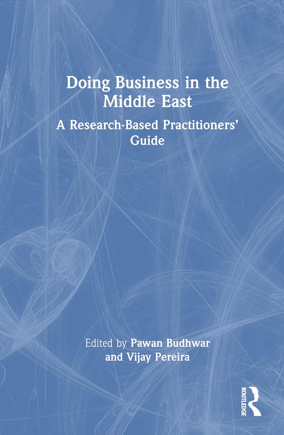 Doing Business in the Middle East: Budhwar, Pawan, Pereira, Vijay ...