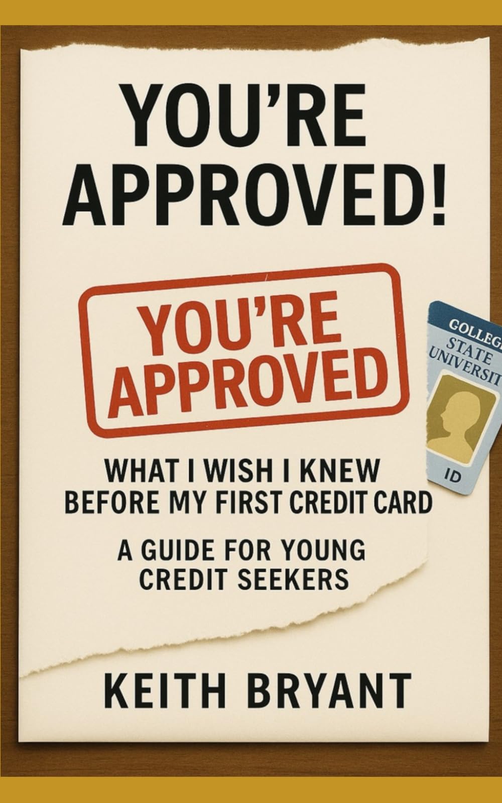 YOU'RE APPROVED!: What I Wish I Knew Before My First Credit Card