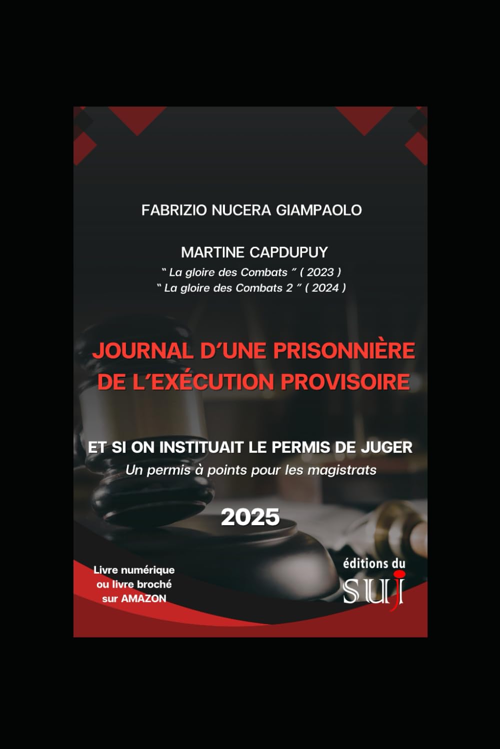 Journal d’une prisonnière de l’Exécution Provisoire: A cause de la justice qui se trompe, il existe des prisons sans barreaux. Avec ce livre vous ... ... absolument avant d'aller en justice)