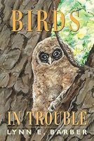 Birds in Trouble 1623493595 Book Cover