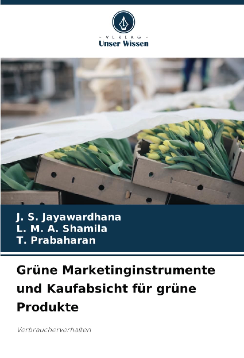 Grüne Marketinginstrumente und Kaufabsicht für grüne Produkte: Verbraucherverhalten