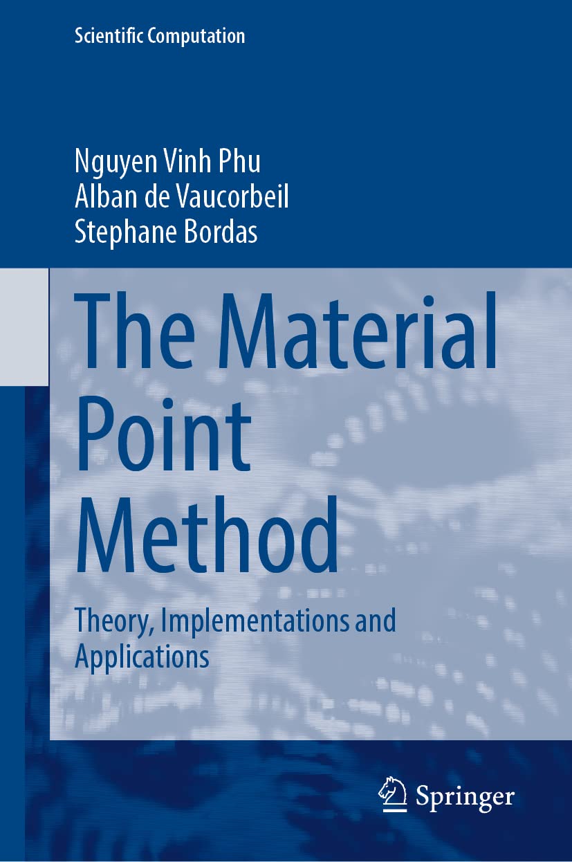 The Material Point Method: Theory, Implementations and Applications (Scientific Computation)
