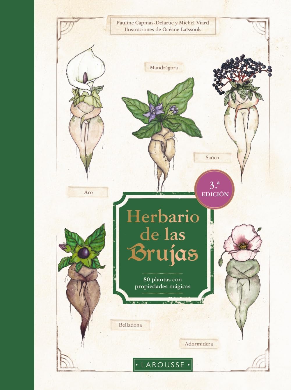 Herbario de las brujas: 80 plantas con propiedades mágicas (LAROUSSE - Libros Ilustrados/ Prácticos - Ocio y naturaleza)