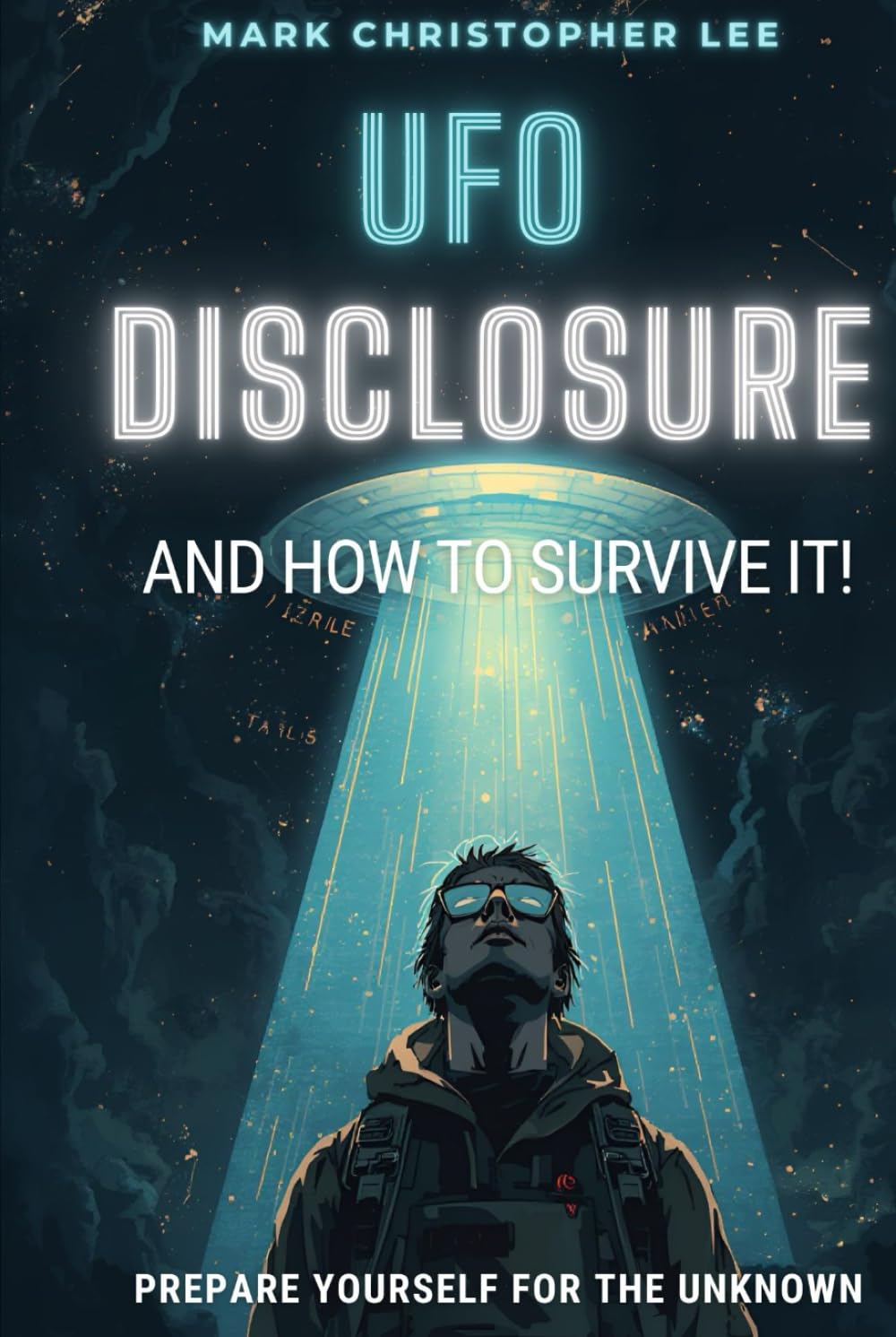 UFO Disclosure And How To Survive It!      Hardcover – March 5, 2026