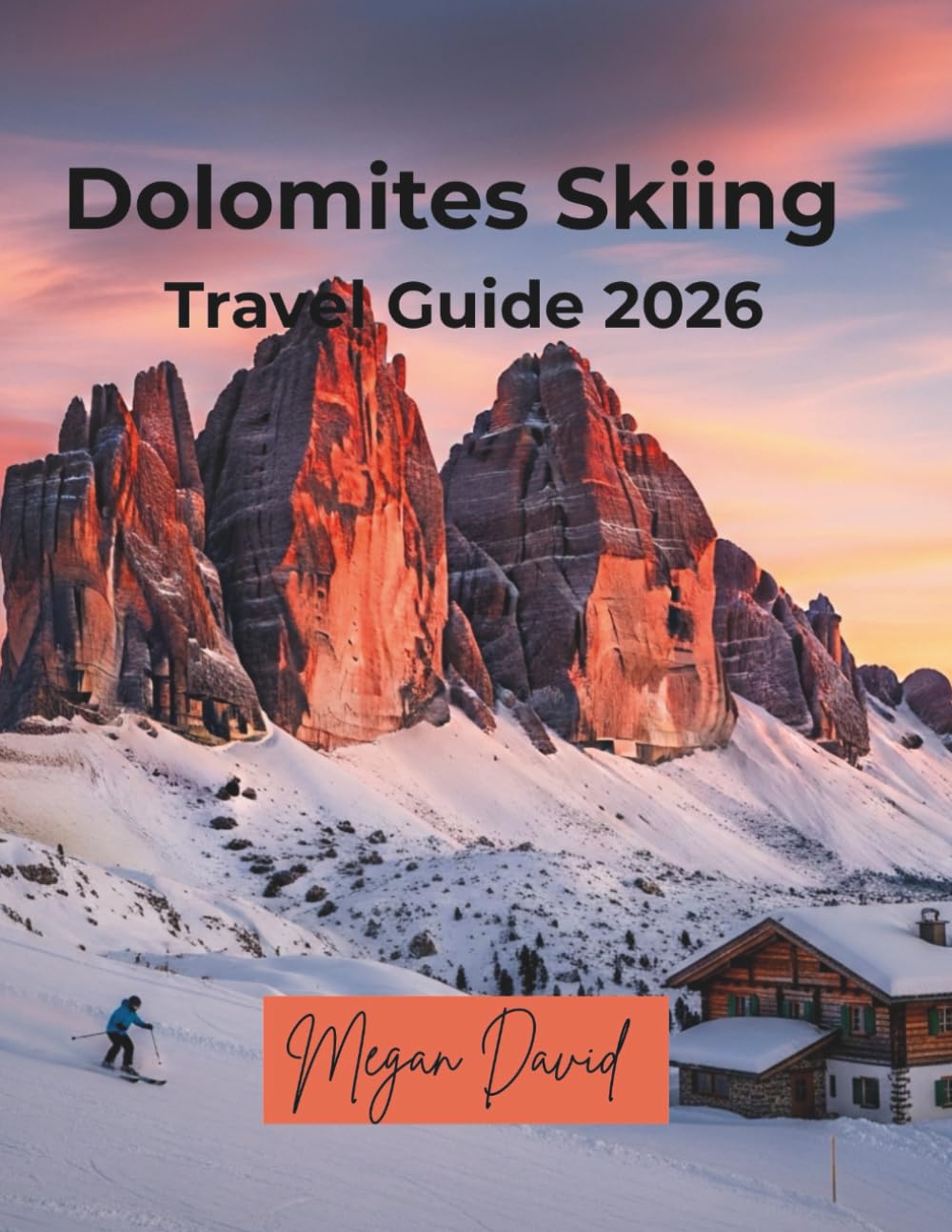 Dolomites Skiing Travel Guide 2026: Master the Sella Ronda Circuit, Find Family-Friendly Resorts, and Experience Breathtaking Limestone Peaks With Practical Tips and Budget Planning Advice