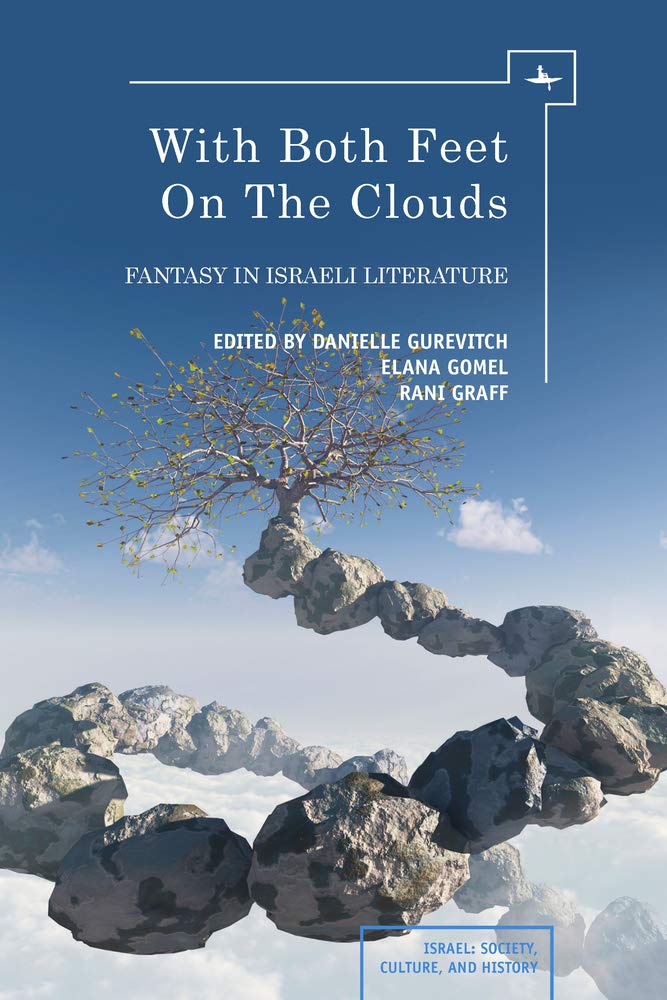 Buy With Both Feet on the Clouds: Fantasy and Israeli Culture (Israel: Society, Culture, and History) — BookShops.in