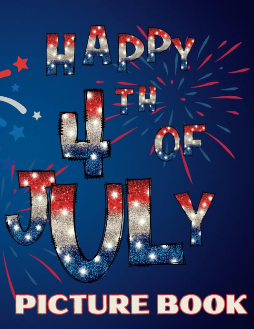 4th of July Picture Book: Celebrate Independence Day with Vibrant Colors