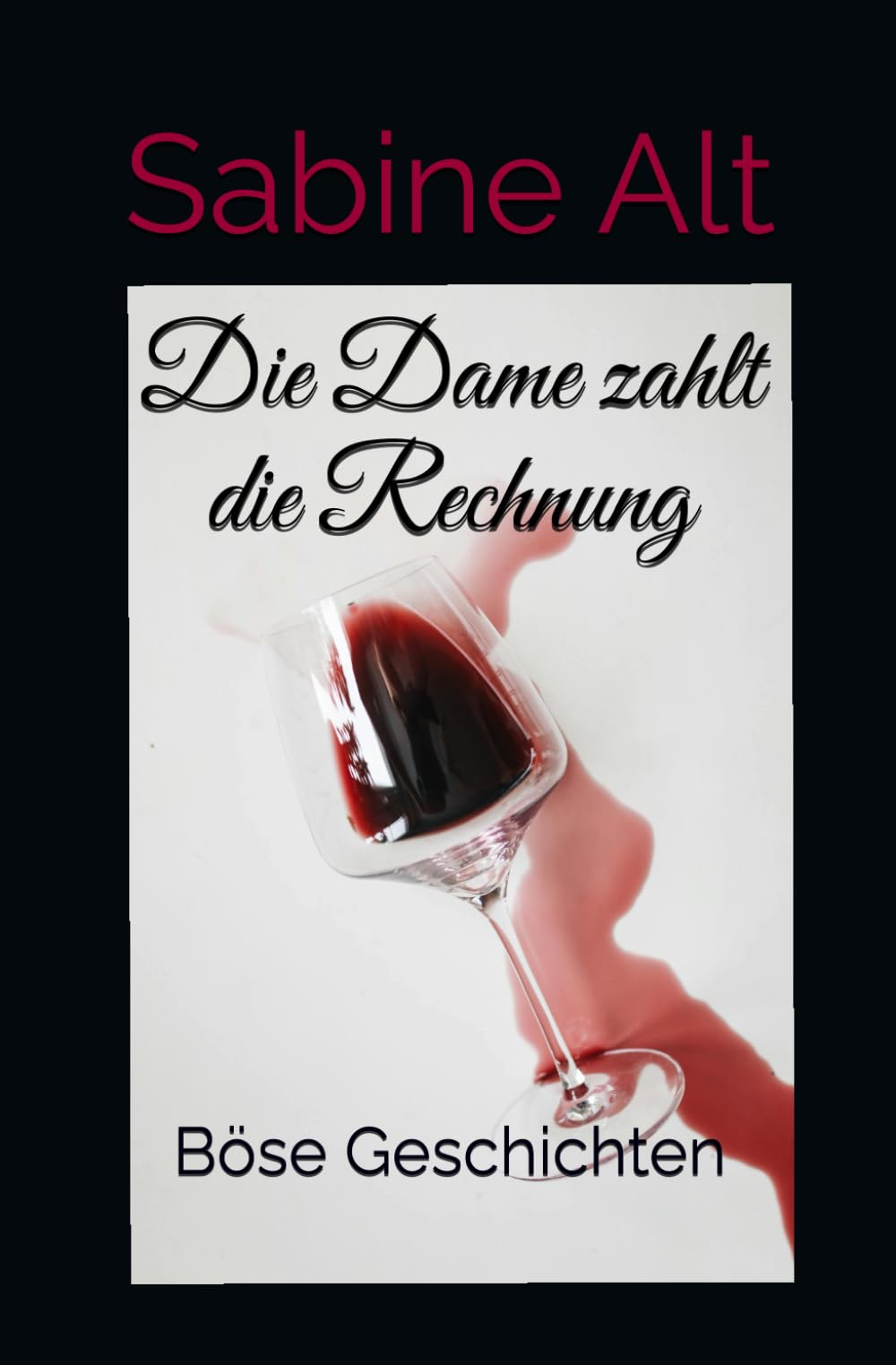 Die Dame zahlt die Rechnung: Böse Geschichten
