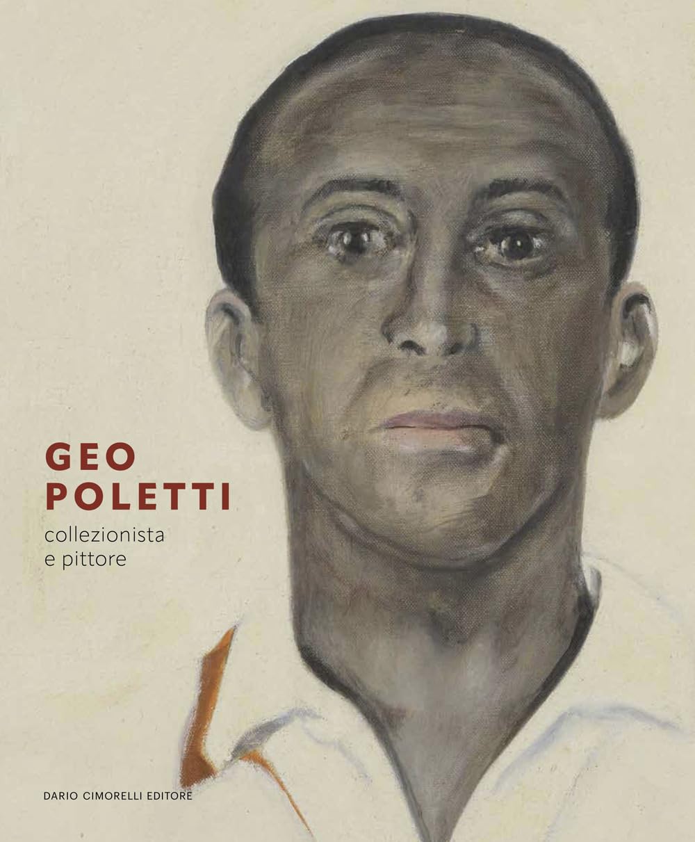 Geo Poletti. Collezionista E Pittore. Ediz. Illustrata - 4