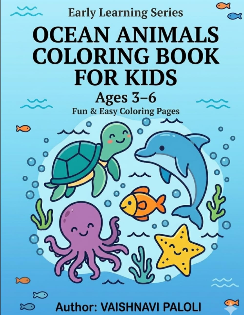 Ocean Animals Coloring Book for Kids: Fun & Easy Coloring Pages for Ages 3–6
