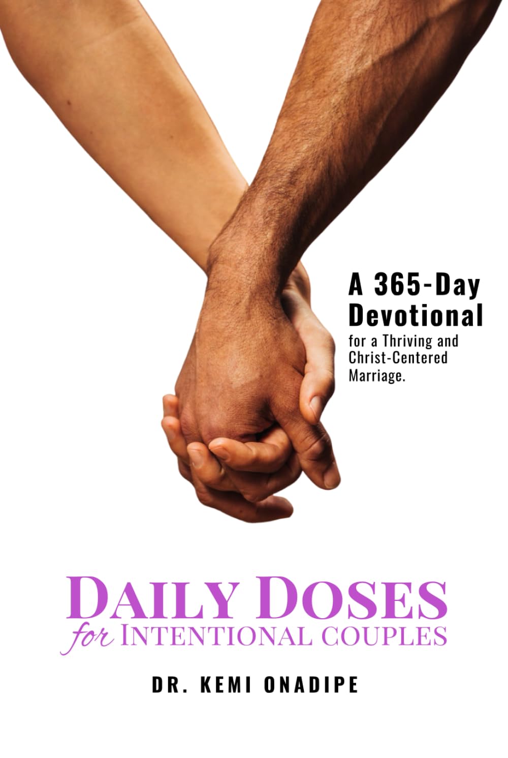 Daily Doses for Intentional Couples: A 365-Day Devotional for a Thriving and Christ-centered Marriage