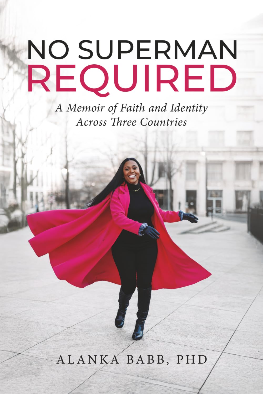 No Superman Required: A Memoir of Faith and Identity Across Three Countries