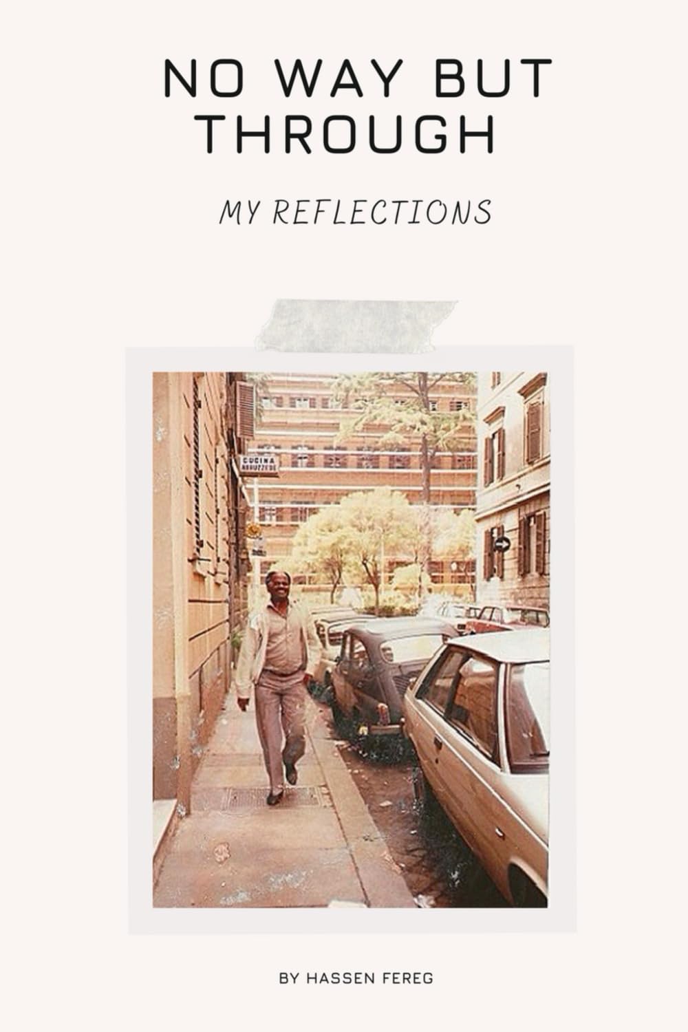 No Way But Through: My Reflections