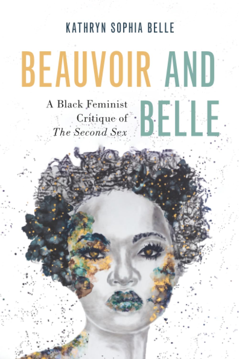 Beauvoir and Belle: A Black Feminist Critique of The Second Sex (Philosophy of Race)