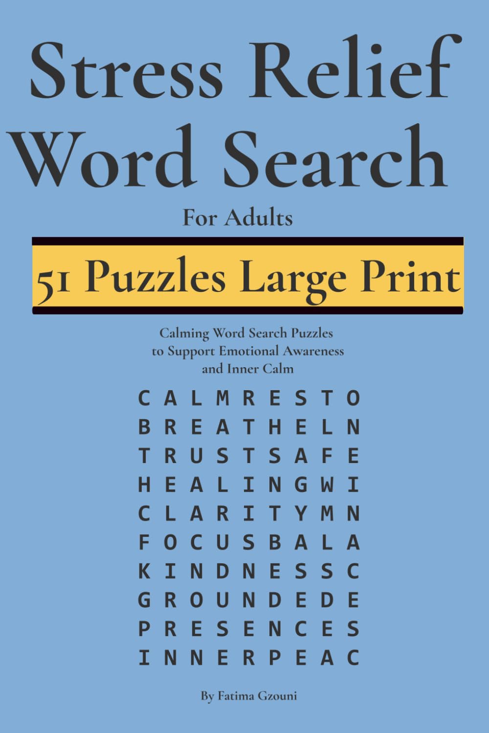 Stress Relief Word Search for Adults: Calming Word Search Puzzles to Support Emotional Awareness and Inner Calm (Emotional Intelligence Puzzle Series)