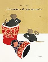 Alessandro e il topo meccanico. Ediz. a colori Copertina rigida=32 pagine