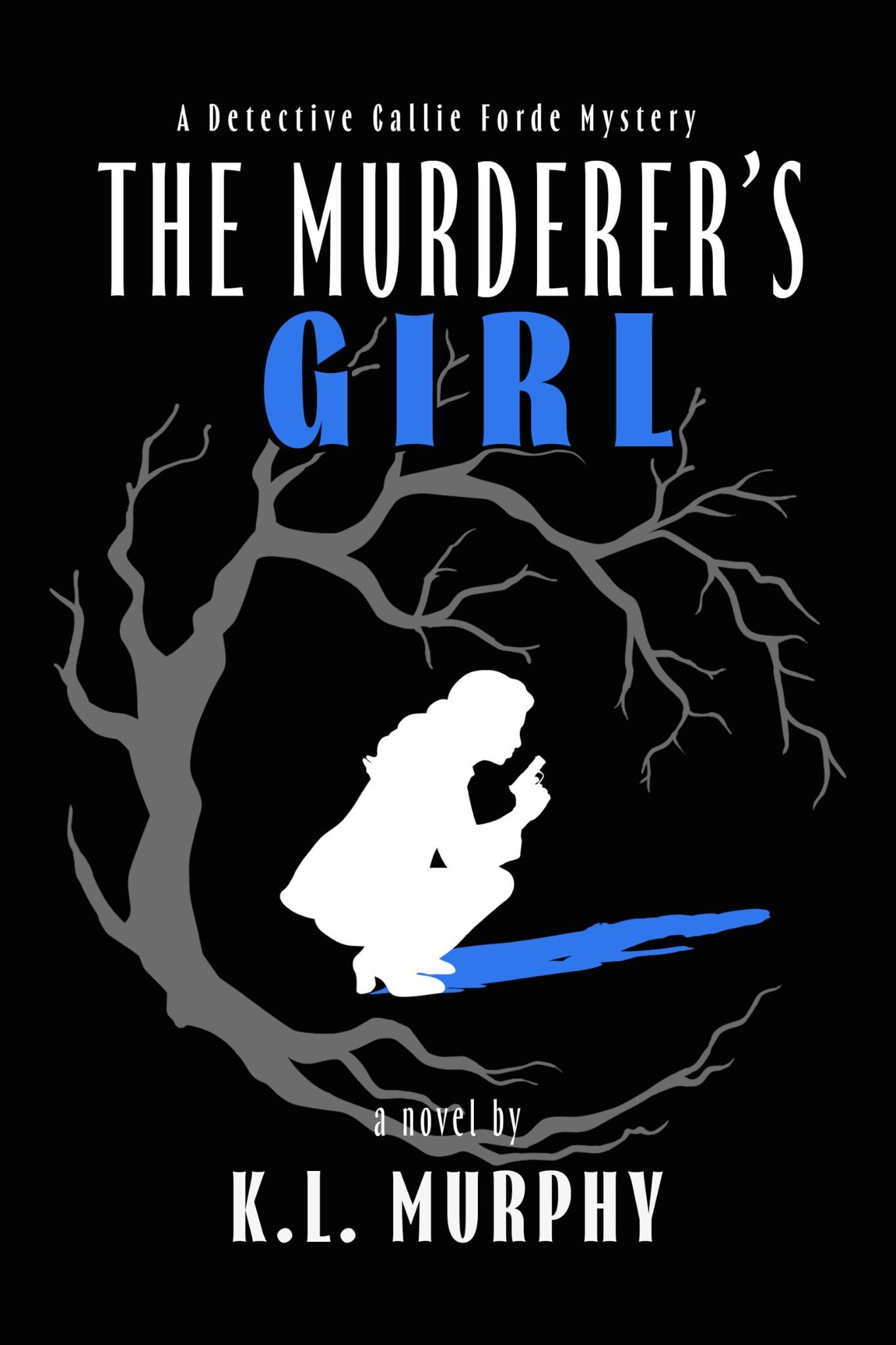 The Murderer's Girl (A Detective Callie Forde Mystery Book 2)
