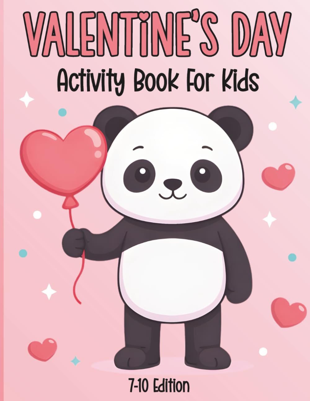 Valentine’s Day Activity Book for Kids: Fun Valentine Activities Including Mazes, Coloring Pages, Word Searches, and More, 7-10 Edition