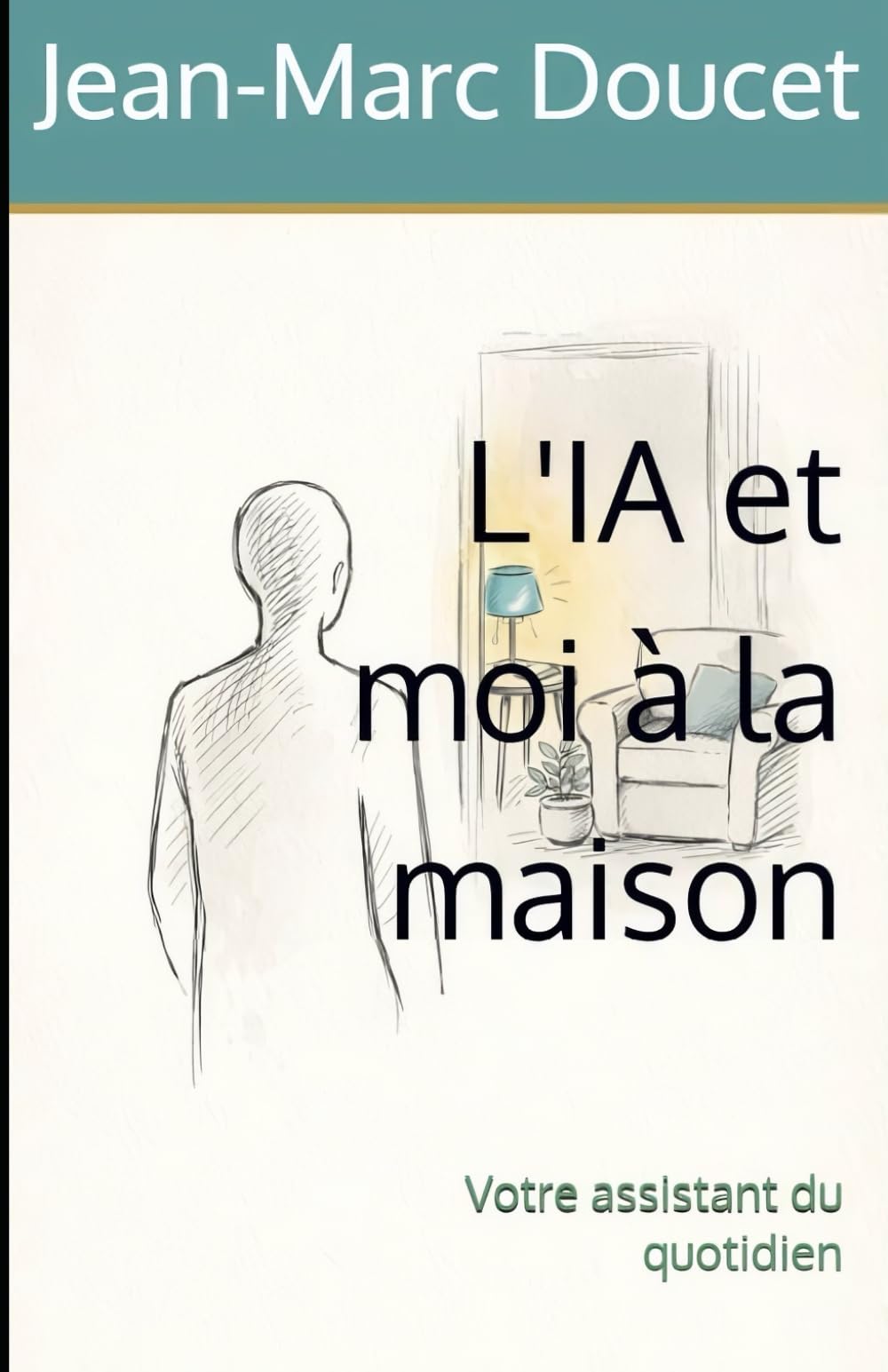 L'IA et moi à la maison: Votre assistant du quotidien (l'IA et moi au quotidien)