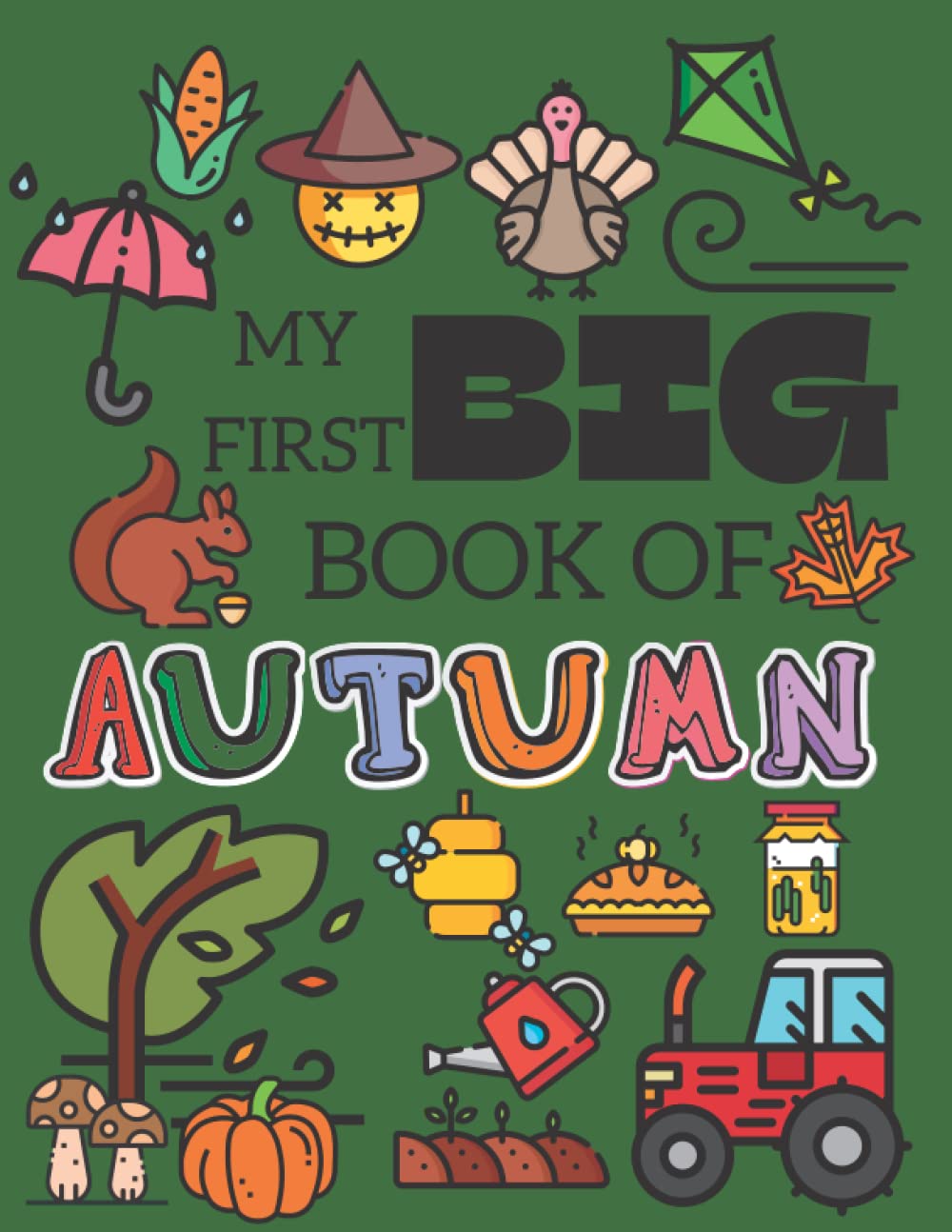My First Big Book Of Autumn: First Coloring Book For Toddlers | Autumn, Halloween, And Thanksgiving Large Print Coloring Book For Kids