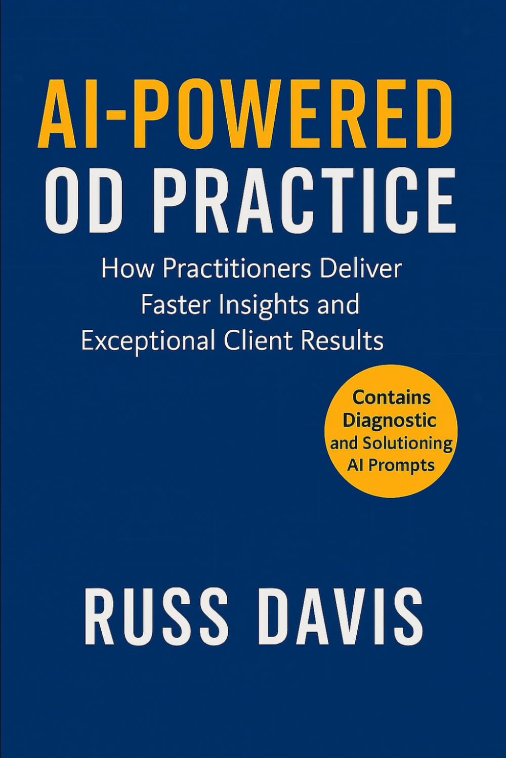 AI-Powered OD Practice: How Practitioners Deliver Faster Insights and Exceptional Client Results
