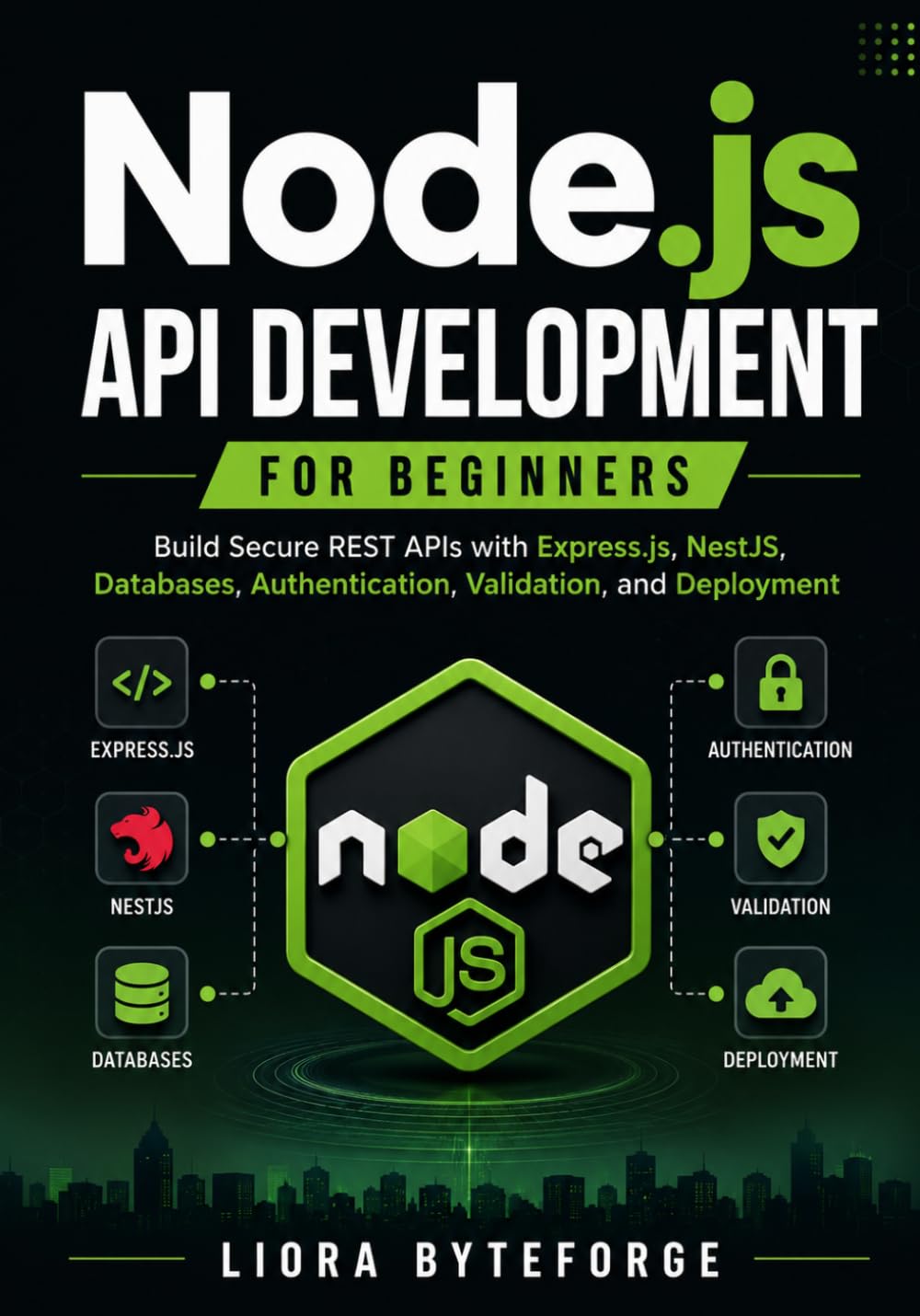 Node.js API Development for Beginners: Build Secure REST APIs with Express.js, NestJS, Databases, Authentication, Validation, and Deployment