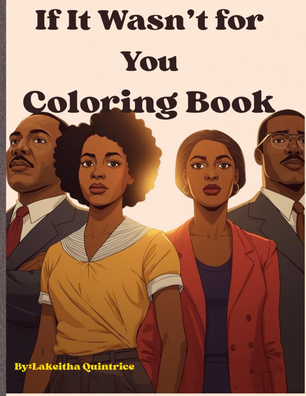 If It Wasn't For You: A Tribute Coloring Book to the Voices Who Changed History