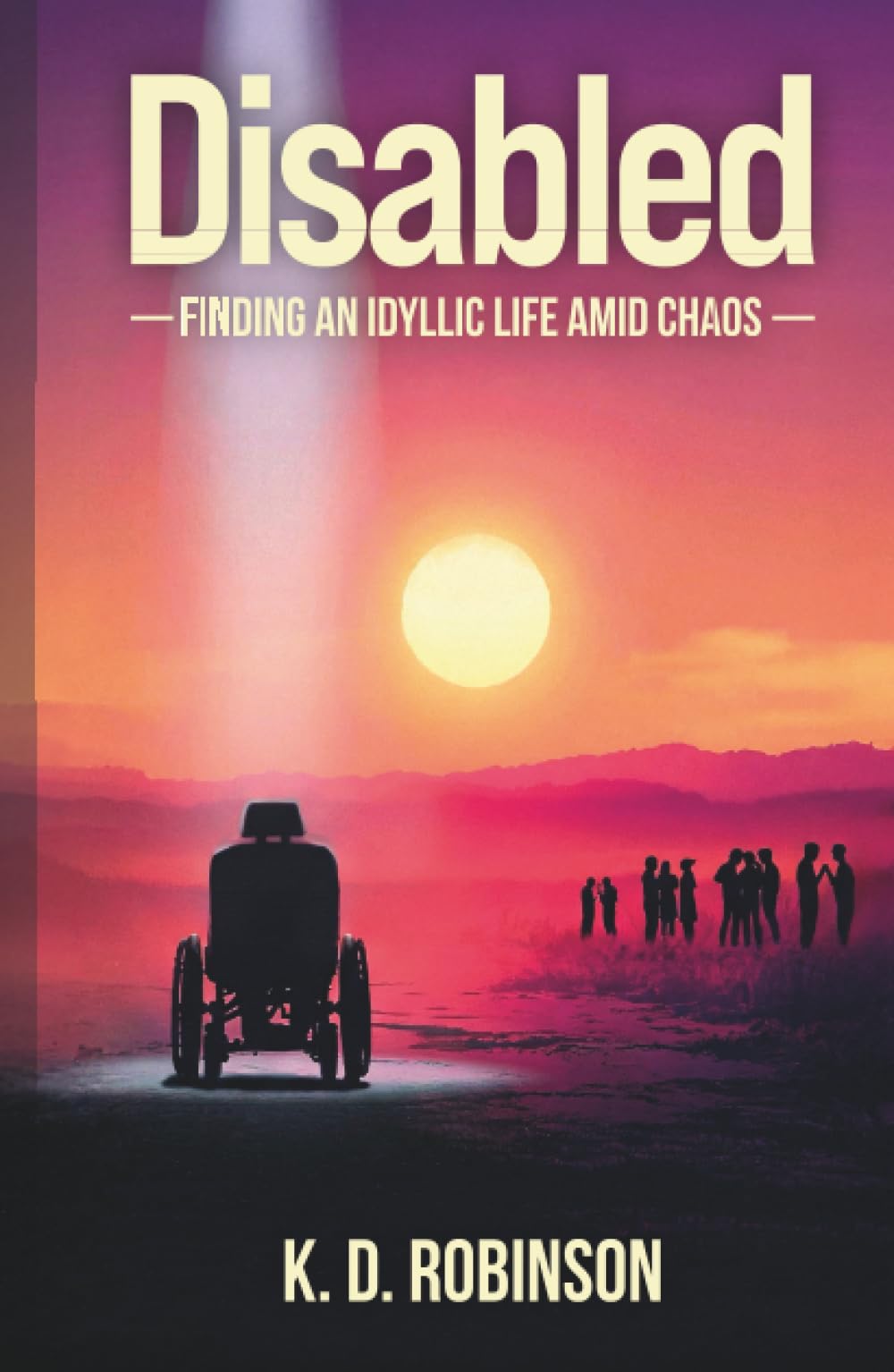 Disabled: Finding an Idyllic Life Amid Chaos