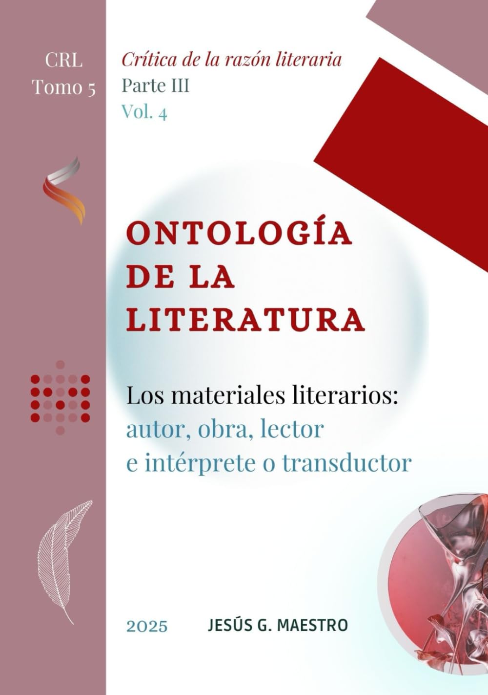 Ontología de la literatura: Los materiales literarios: autor, obra, lector e intérprete o transductor (Crítica de la razón literaria)