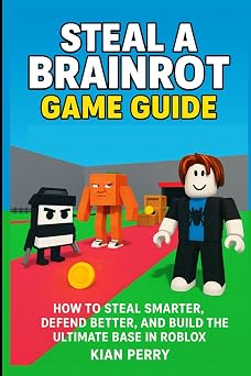 Steal a Brainrot Game Guide How to Steal Smarter, Defend Better, and Build the Ultimate Base in Roblox