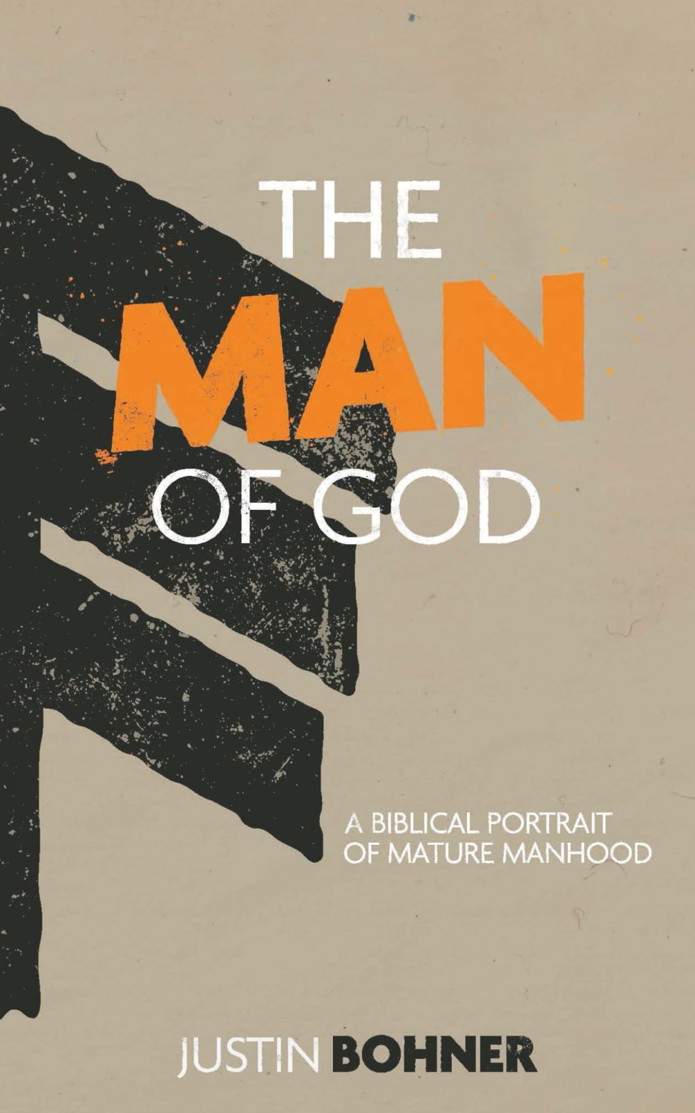 The Man of God: A Biblical Portrait of Mature Manhood
