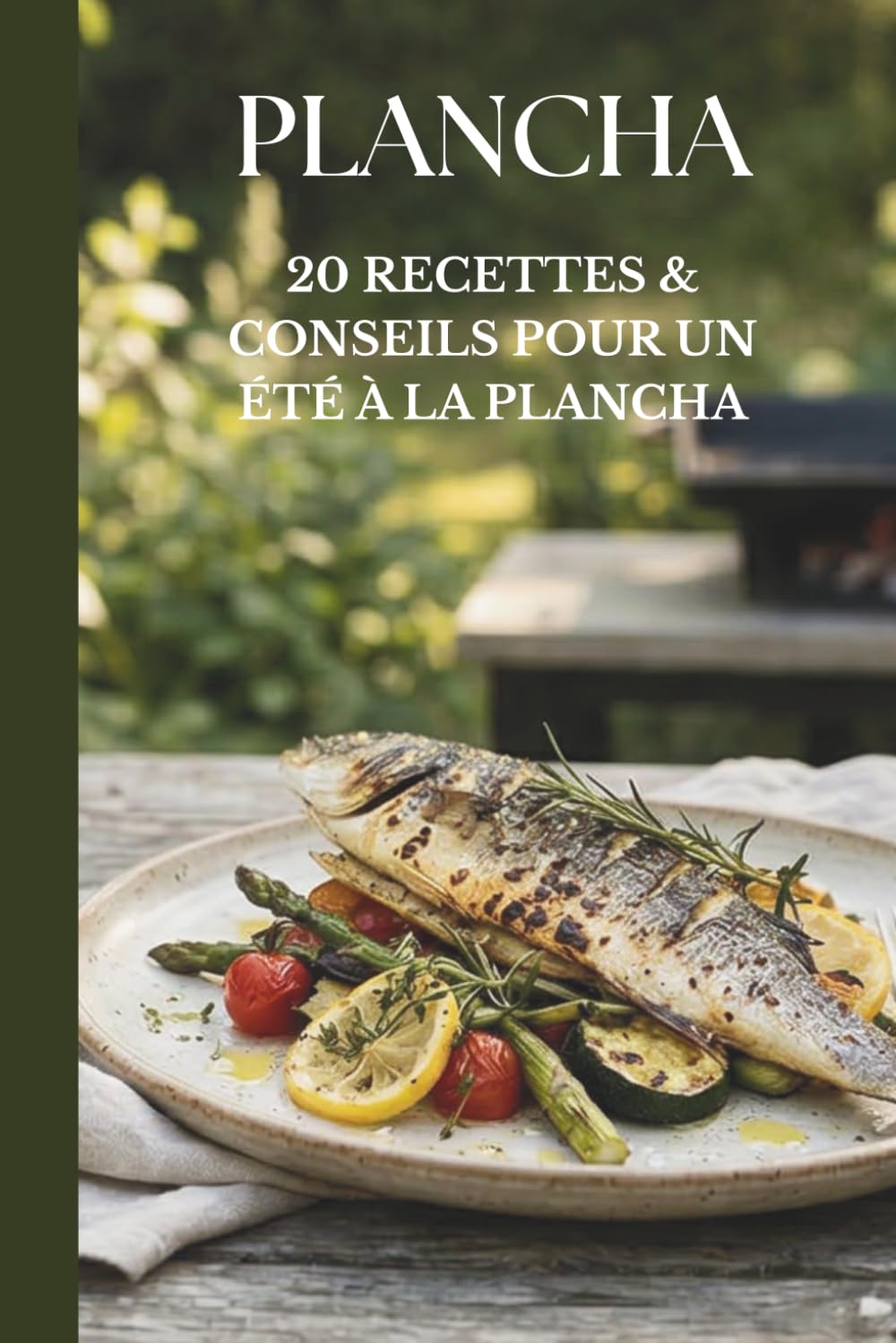 PLANCHA: 20 recettes et conseils pour un été à la plancha