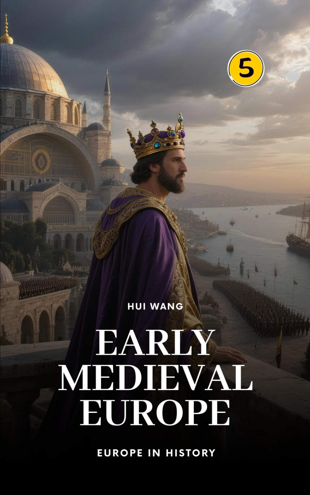 Early Medieval Europe: Europe in History: PART ONE: 5