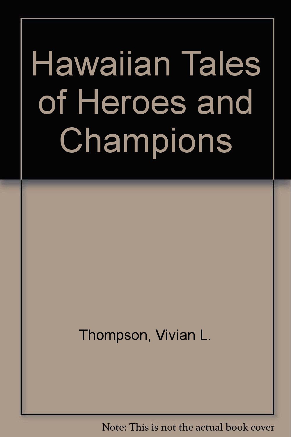 Hawaiian Tales of Heroes and Champions Thompson, Vivian L