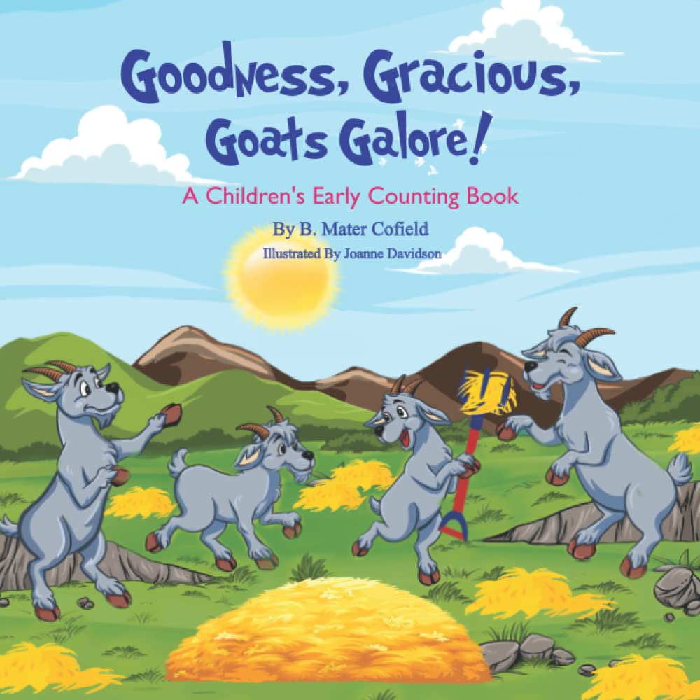 Goodness, Gracious, Goats Galore!: A Children's Early Counting Book