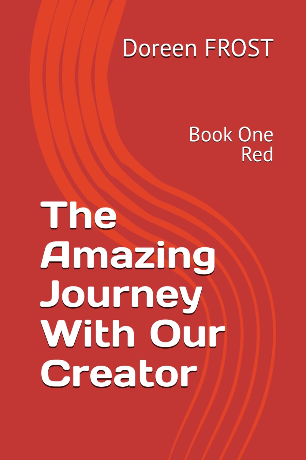 The Amazing Journey With Our Creator: Book One Red
