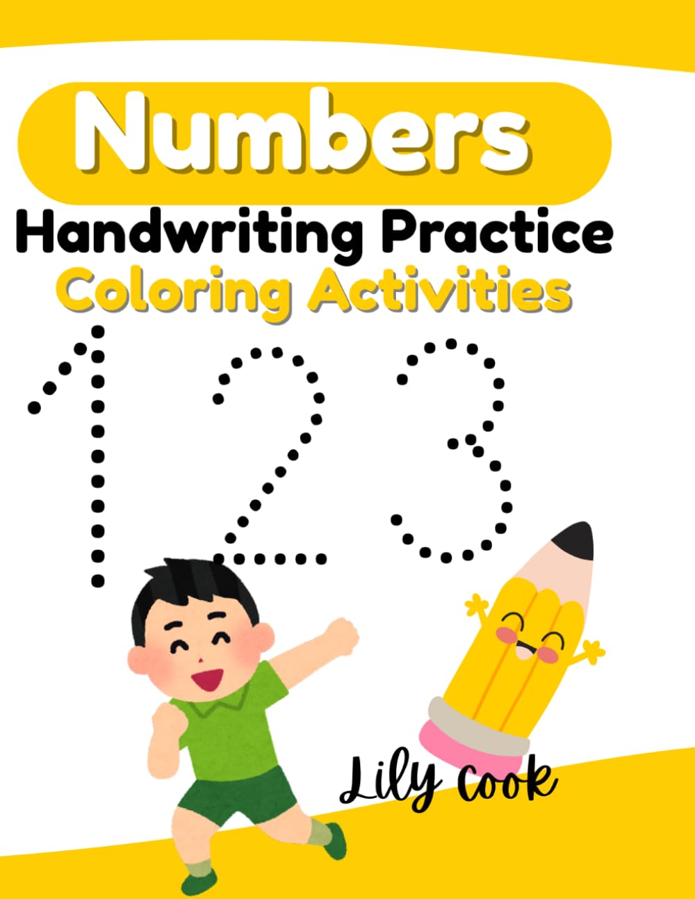 NUMBERS HANDWRITING PRACTICE COLORING ACTIVITIES: A Playful Guide to Counting, Tracing, and Recognizing Numbers