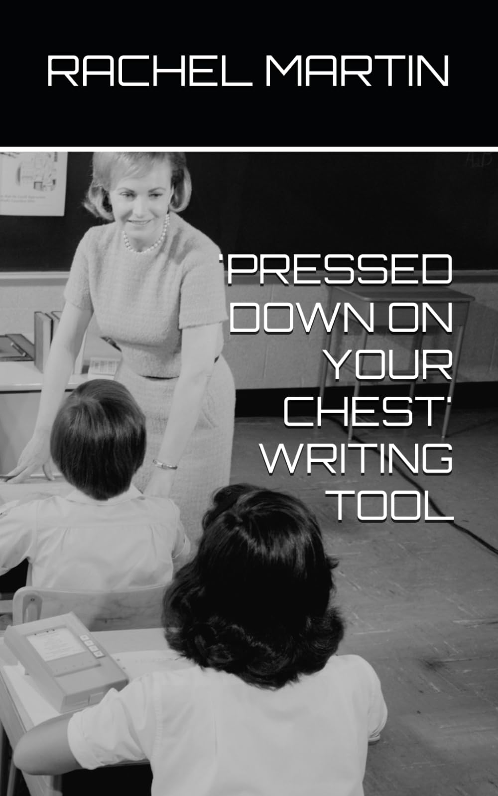 'PRESSED DOWN ON YOUR CHEST' WRITING TOOL