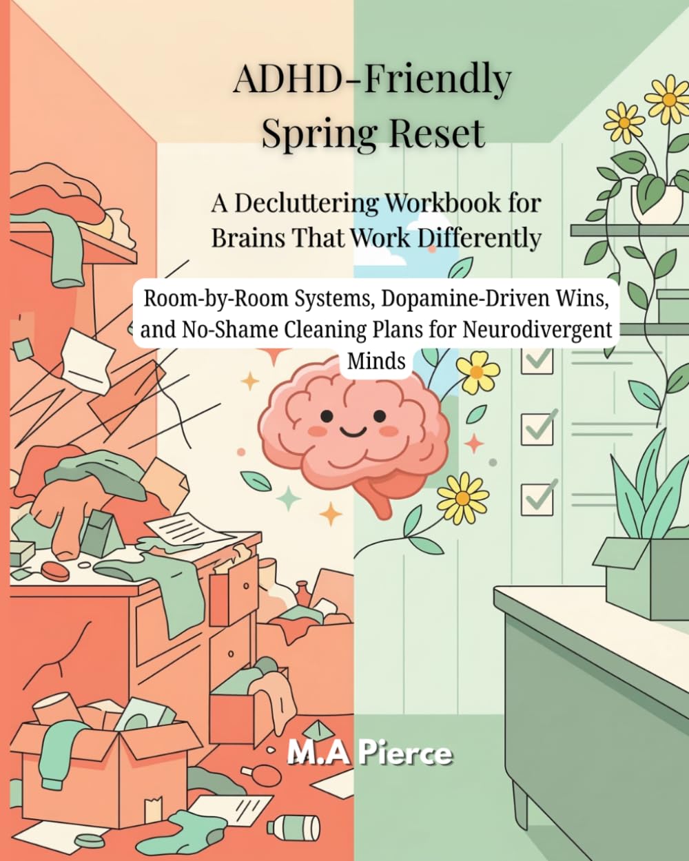 ADHD-Friendly Spring Reset: A Decluttering Workbook for Brains That Work Differently