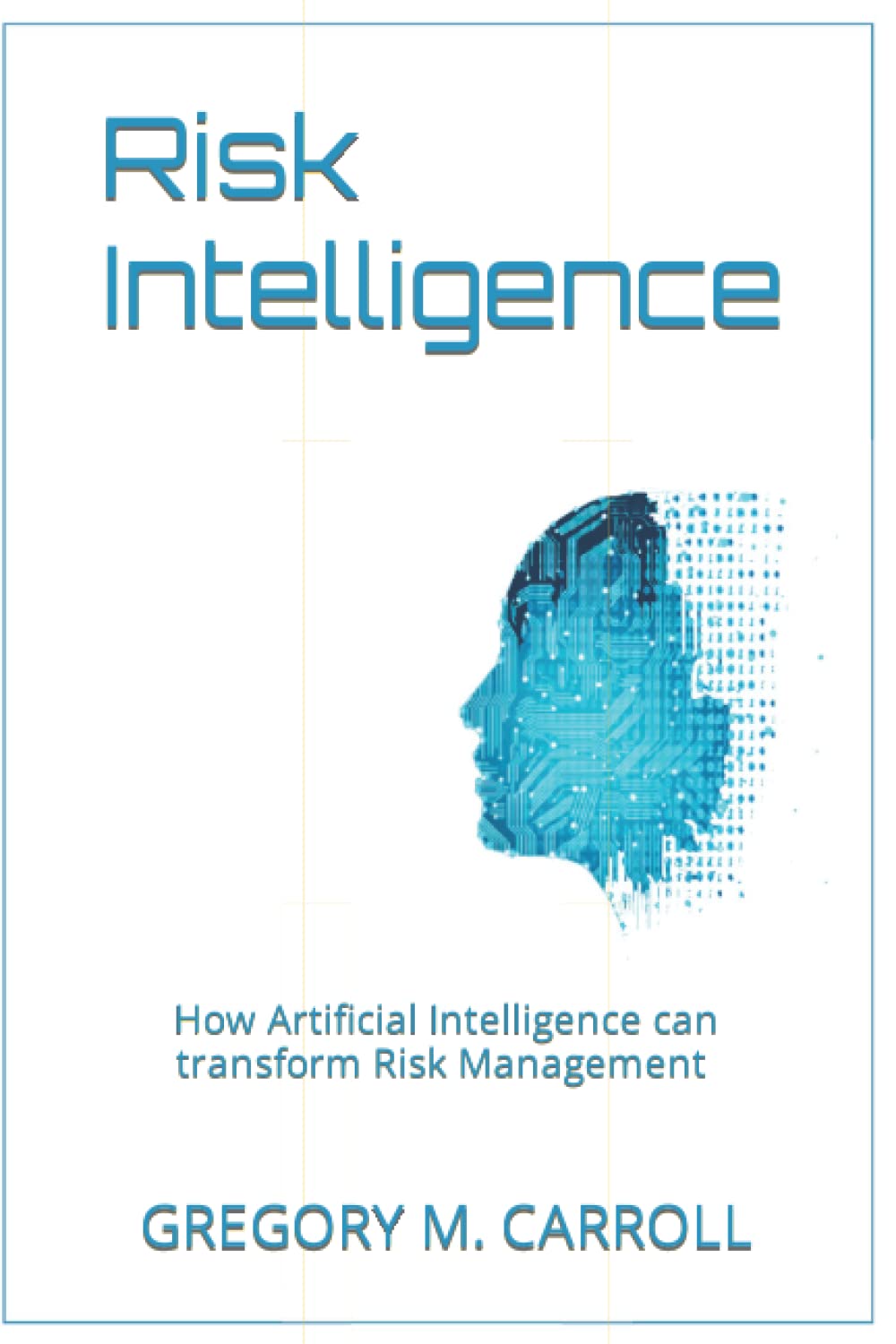 Risk Intelligence: How Artificial Intelligence can transform Risk Management